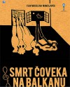 smrt coveka na balkanu poster 1.jpg